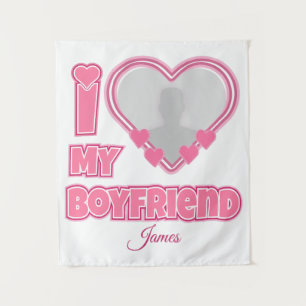 Custom I Love My Boyfriend – Add Photo & Name Tapestry