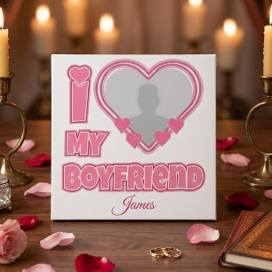 Custom I Love My Boyfriend – Add Photo & Name Tile