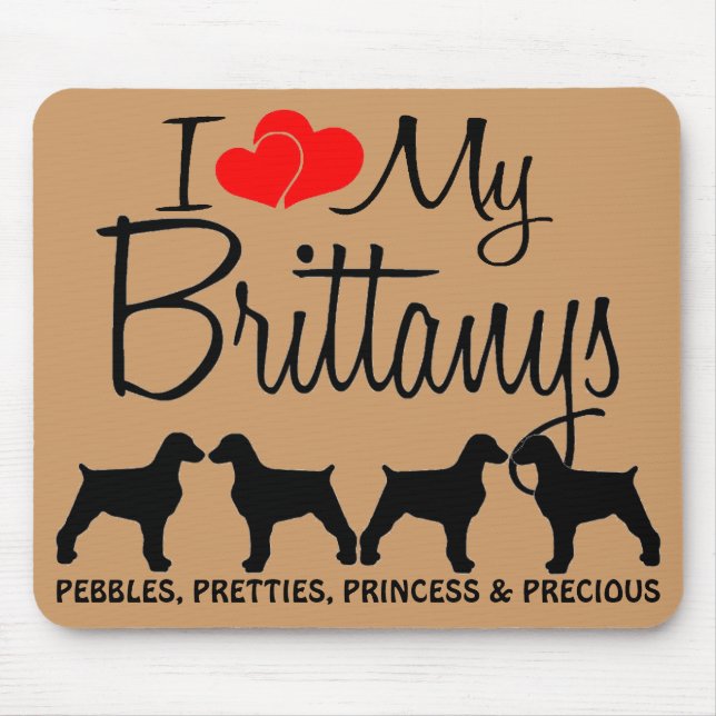 Custom I Love My Four Brittanys Mouse Mat (Front)
