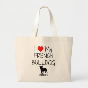 Custom I Love My French Bulldog Large Tote Bag