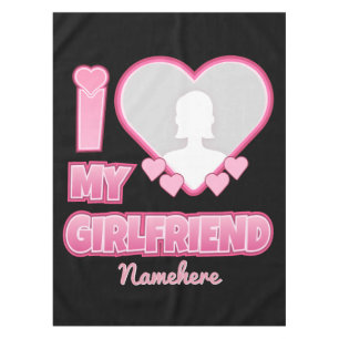 Custom I Love My Girlfriend – Add Photo & Name Tablecloth