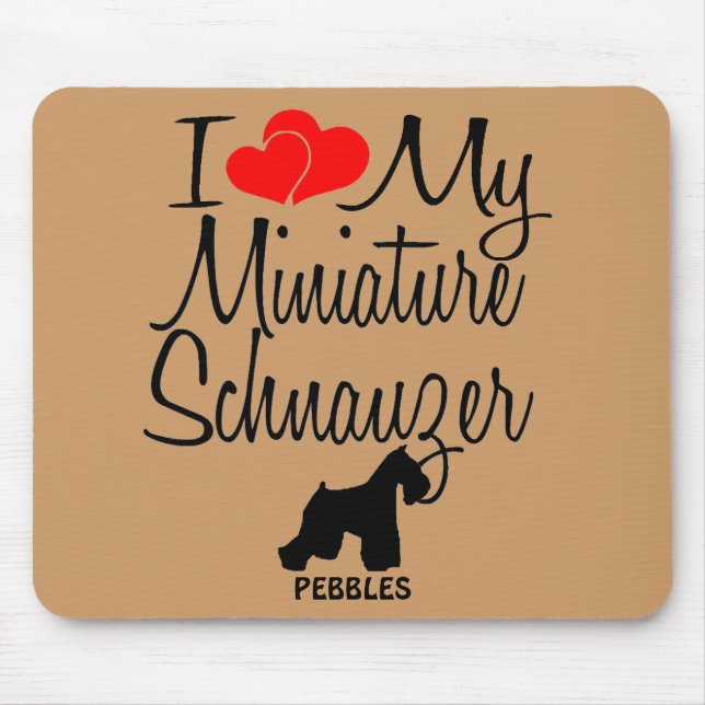 Custom I Love My Miniature Schnauzer Mouse Mat (Front)