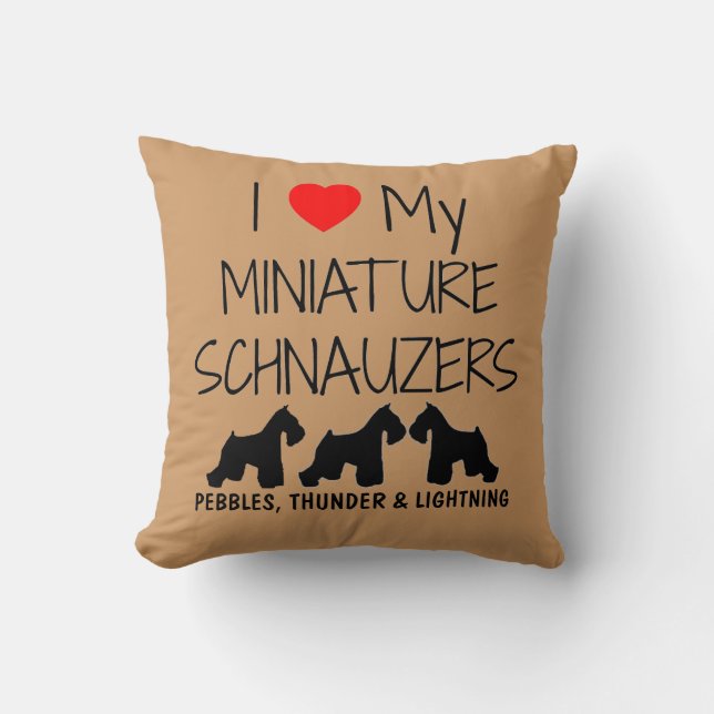 Custom I Love My Three Miniature Schnauzers Cushion (Front)