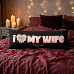 Custom I Love My Wife – Add Name & Photo Body Cushion
