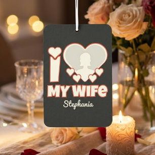 Custom I Love My Wife – Add Name & Photo Car Air Freshener