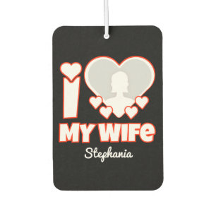 Custom I Love My Wife – Add Name & Photo Car Air Freshener