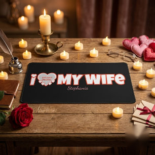 Custom I Love My Wife – Add Name & Photo Desk Mat