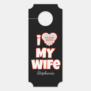 Custom I Love My Wife – Add Name & Photo Door Hanger