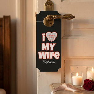 Custom I Love My Wife – Add Name & Photo Door Hanger