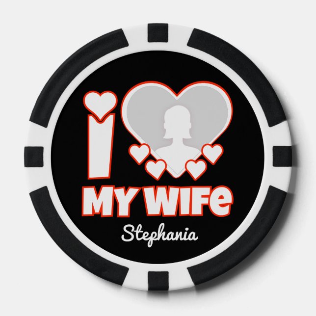 Custom I Love My Wife – Add Name & Photo Poker Chips (Front)