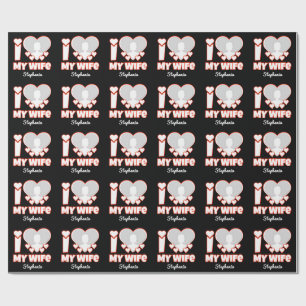 Custom I Love My Wife – Add Name & Photo Wrapping Paper