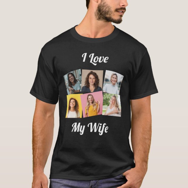 Custom "I Love My Wife" Photo Collage T-Shirt (Front)