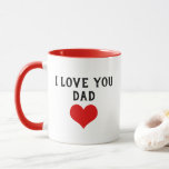 Custom I Love You Dad Text Cute Heart Mug<br><div class="desc">This mug is perfect for coffee, tea, milk, hot cocoa, orange juice, or any favourite beverage. It features a cute message and a red heart, making it a thoughtful gift for that important person in your life—DAD. You can customise it with a name, a word, or a limited text of...</div>