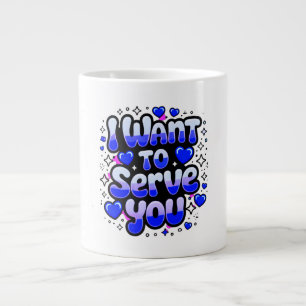 Custom “I Want To Serve You” Coffee Mug – Romantic