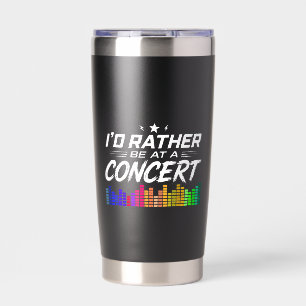 Custom I'd Rather Be At A Concert Funny Music Love Insulated Tumbler