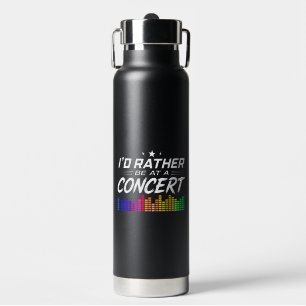 Custom I'd Rather Be At A Concert Funny Music Love Water Bottle