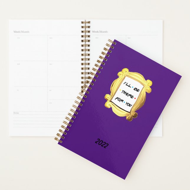 Custom I'LL BE THERE FOR YOU Gift for Best Friend Planner (Display)