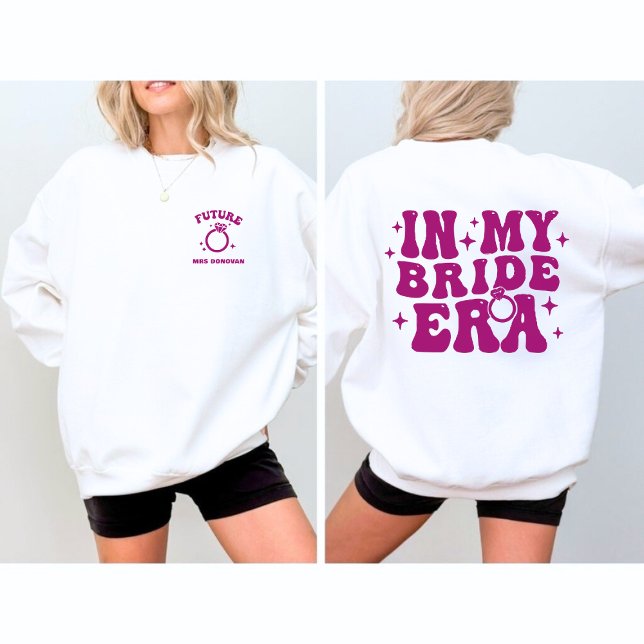 CUSTOM In My BRIDE Era Sweatshirt (CUSTOM In My BRIDE Era Sweatshirt)