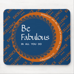 Custom Inspirational Motivational BE FABULOUS Mouse Mat