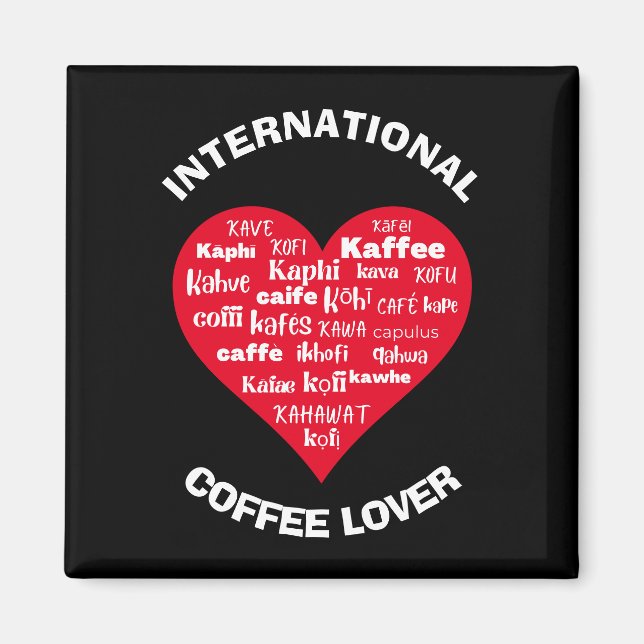 Custom International COFFEE LOVER Magnet (Front)