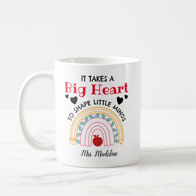 Custom It Takes A Big Heart To Shape Little Minds Coffee Mug (Left)