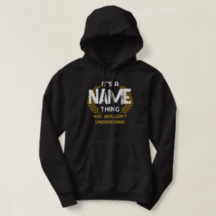 Custom It's A Name Thing You Wouldn't Understand Hoodie