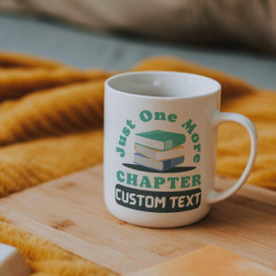 custom Just One More Chapter reading book funny  Coffee Mug