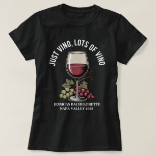 Custom Just Vino Napa Bridesmaid Bachelorette  T-Shirt