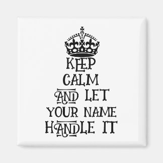 Custom keep calm and let Name Handle it funny bbq Magnet