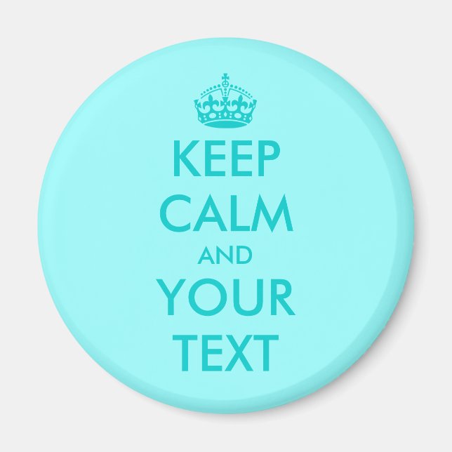 Custom Keep calm magnet | Turquoise Customisable (Front)