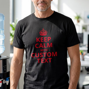 Custom Keep Calm Slogan - Personalised Text T-Shirt