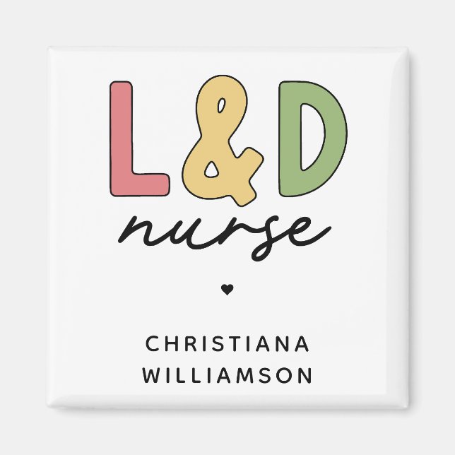Custom L and D Nurse | Labour and Delivery Nurse Magnet (Front)