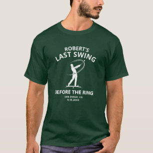 Custom Last Swing Before the Ring Bachelor Party T-Shirt