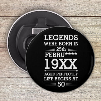 Custom Legends Were Born in Date Month Year Age Bottle Opener