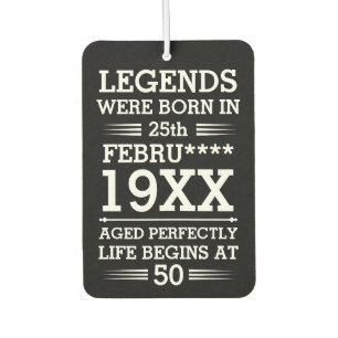 Custom Legends Were Born in Date Month Year Age Car Air Freshener