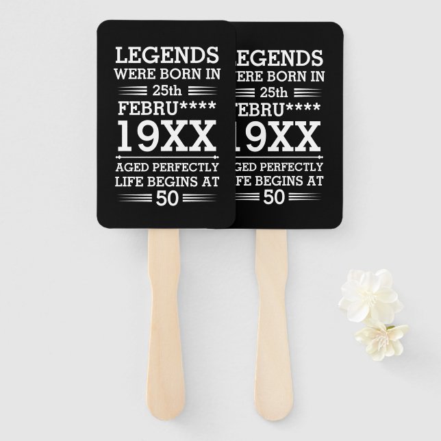 Custom Legends Were Born in Date Month Year Age Hand Fan (Front and Back)