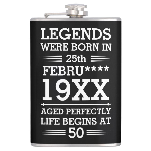 Custom Legends Were Born in Date Month Year Age Hip Flask (Front)