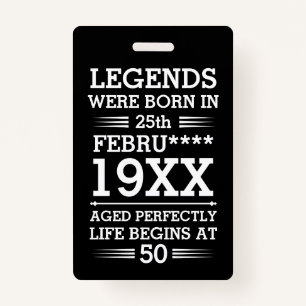 Custom Legends Were Born in Date Month Year Age ID Badge