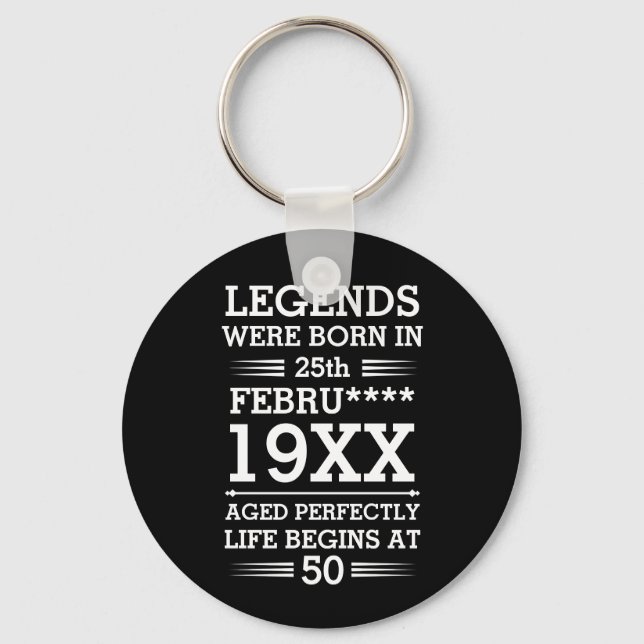 Custom Legends Were Born in Date Month Year Age Key Ring (Front)