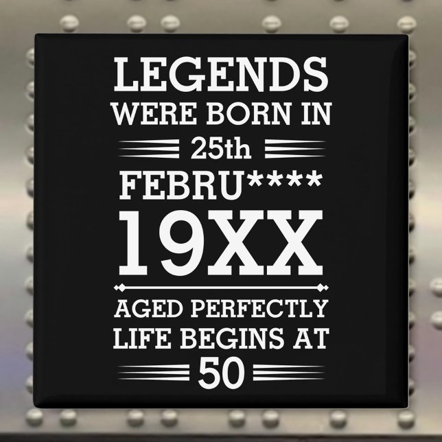 Custom Legends Were Born in Date Month Year Age Magnet (Creator Uploaded)