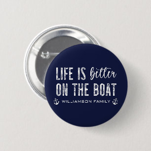 Custom Life is better on the Boat Boat Life 6 Cm Round Badge