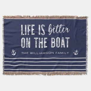 Custom Life is better on the Boat Throw Blanket