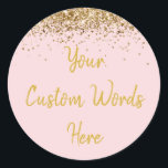 Custom Light Blush Pink Gold Birthday Party Favour Classic Round Sticker<br><div class="desc">personalised sweet 16 label quinceanera,  mis quince 30th 40th 50th,  15th 16th 18th 20th 21st,  25th 10th 5th personalised anniversary,  vow renewal wedding reception gift,  son husband him his grandson,  boy baby shower her granddaughter,  girl daughter wife uni graduation,  college graduate high school glitter,  bridal bachelorette hen do night</div>