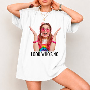 Custom Look Who's 40 Birthday Photo T-Shirt