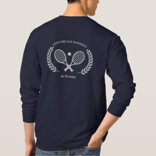 Custom Love Means Nothing In Tennis Back Design T-Shirt