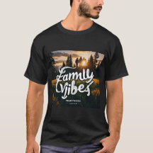 Custom made family vibe t-shirt
