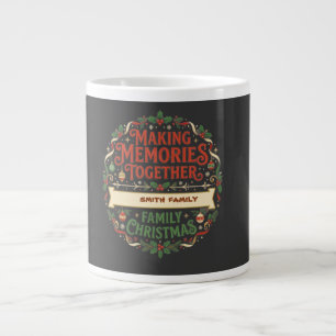 Custom Making Memories Together Family Christmas Large Coffee Mug