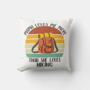 CUSTOM Mama Loves Me More Than She Loves Hiking Cushion
