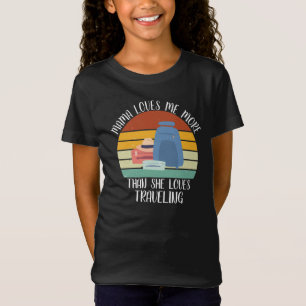 CUSTOM Mama Loves Me More Than She Loves Travellin T-Shirt