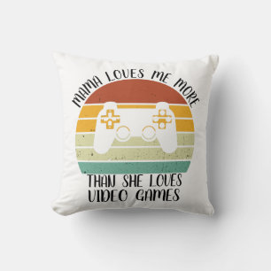 CUSTOM Mama Loves Me More Than She Loves Video Gam Cushion